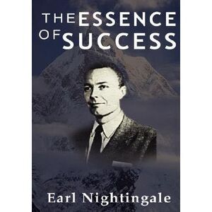 The Essence of Success -- Earl Nightingale